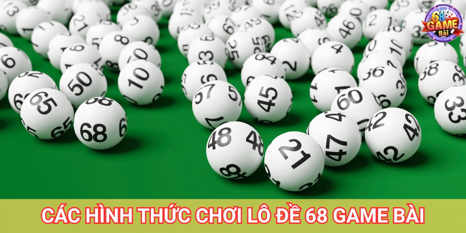 Các hình thức chơi lô đề tại 68 Game Bài Các hình thức chơi lô đề tại 68 Game Bài