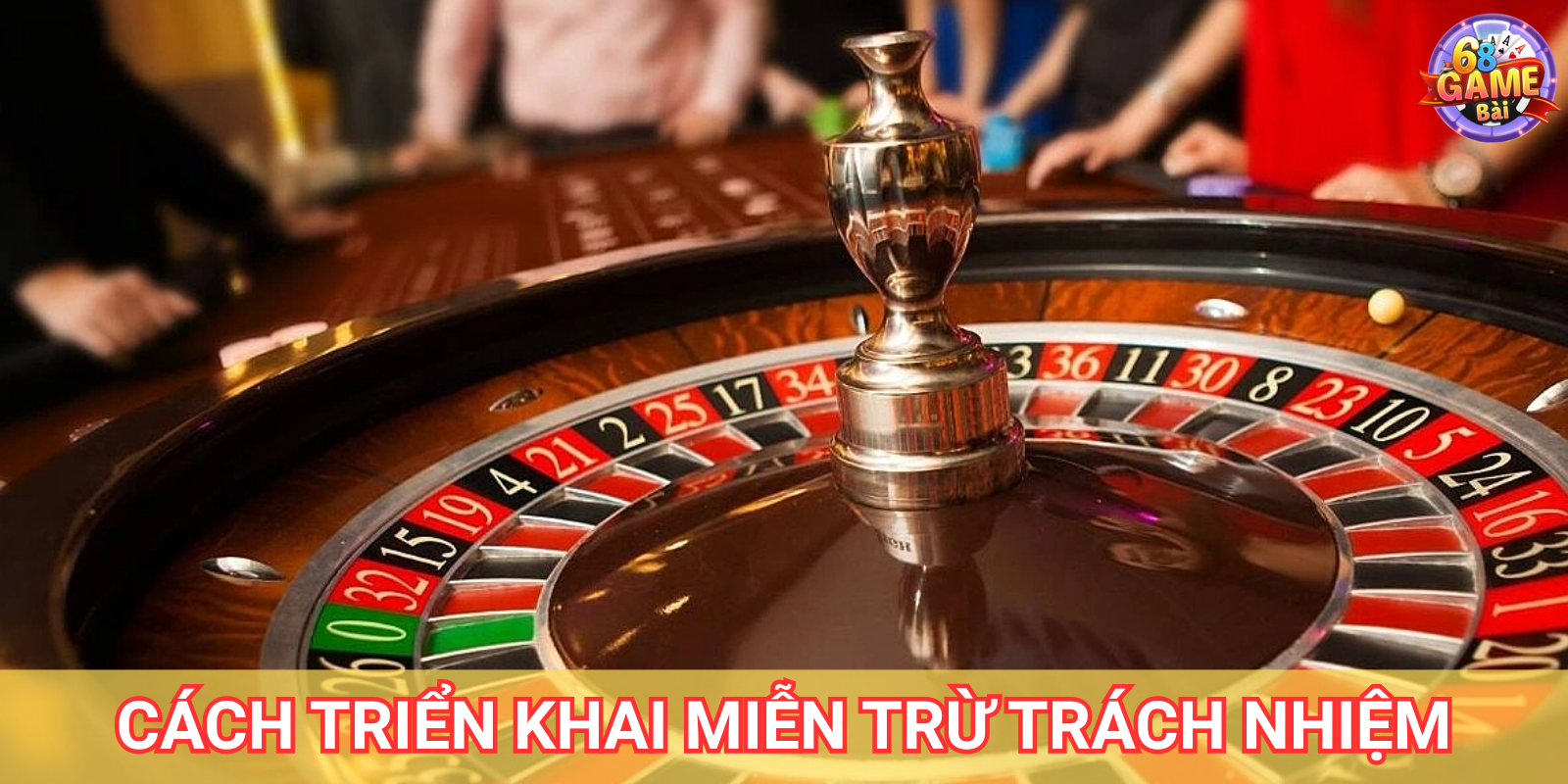 Các hình thức triển khai Miễn trừ Trách nhiệm tại 68 Game Bài Các hình thức triển khai Miễn trừ Trách nhiệm tại 68 Game Bài