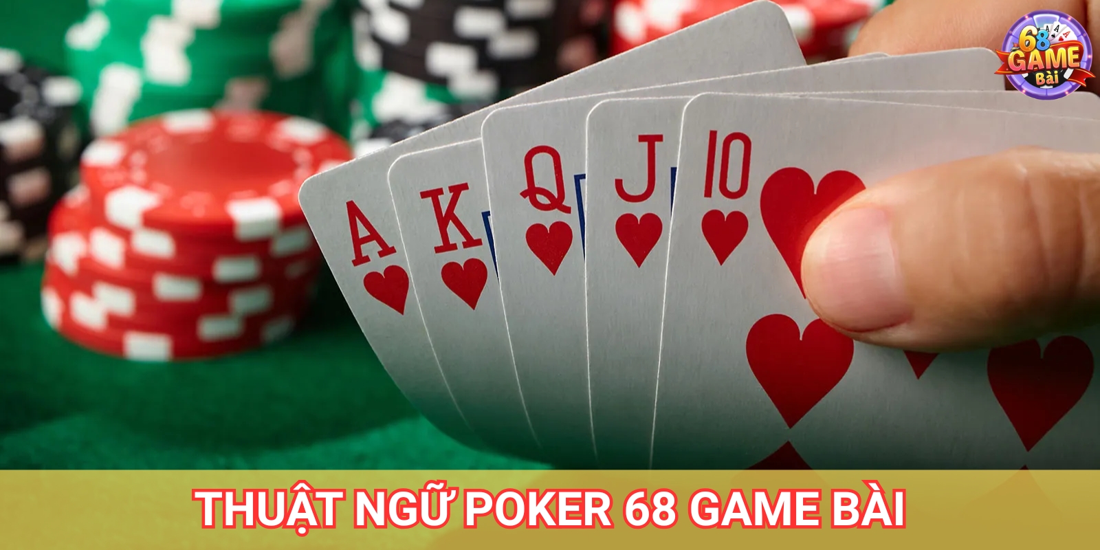 Poker 68 Game Bài – Hướng Dẫn Chơi Và Mẹo Thắng Lớn 3 Các thuật ngữ cơ bản trong Poker 68 Game Bài cần biết