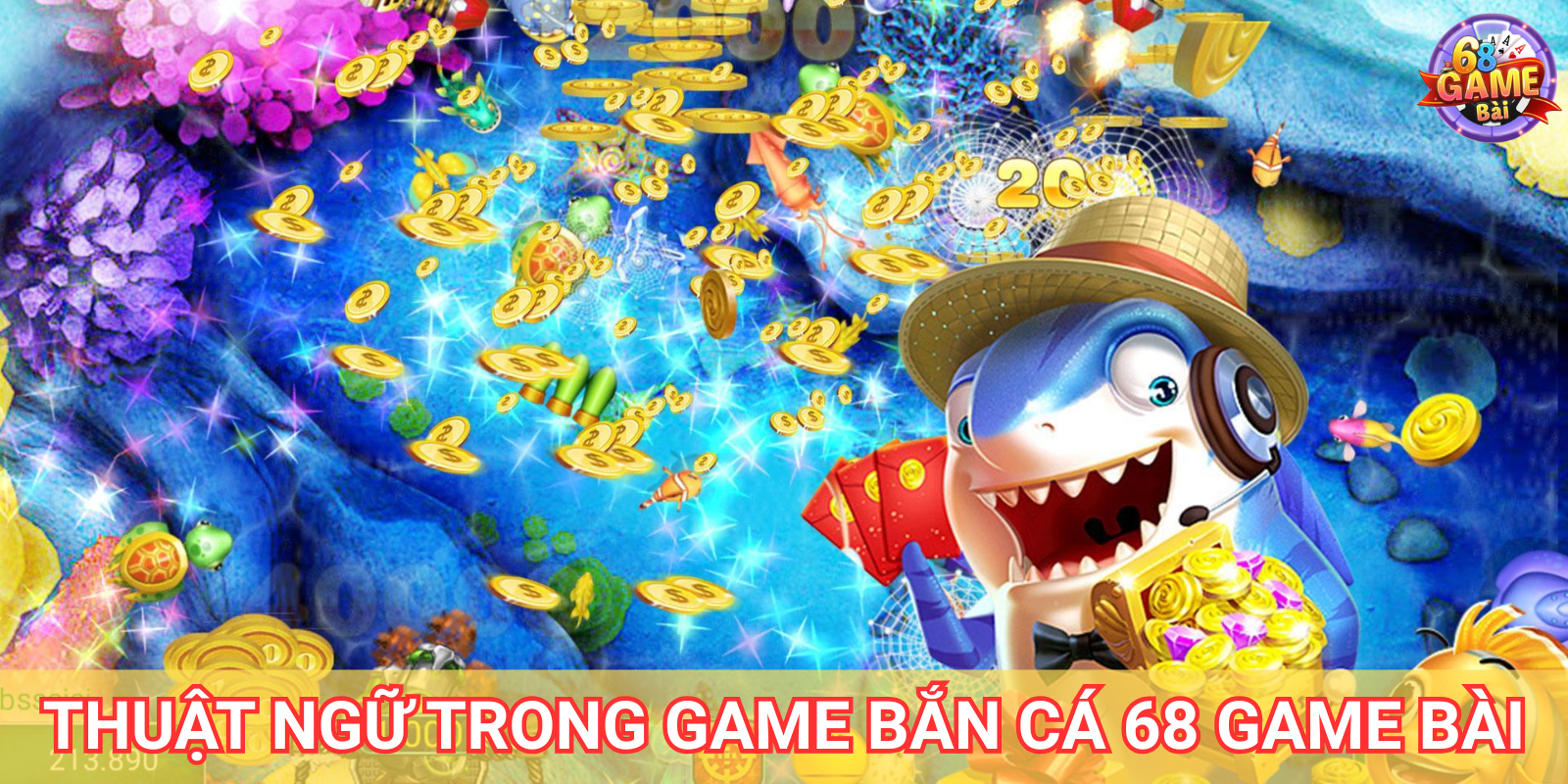 Các thuật ngữ trong game Bắn Cá 68 Game Bài Các thuật ngữ trong game Bắn Cá 68 Game Bài