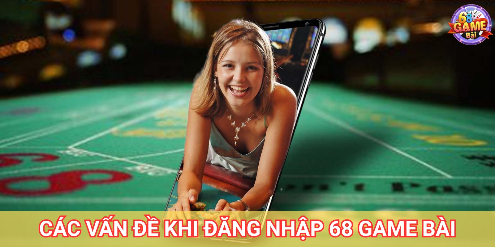 Các vấn đề thường gặp khi đăng nhập 68 Game Bài và cách xử lý Các vấn đề thường gặp khi đăng nhập 68 Game Bài và cách xử lý