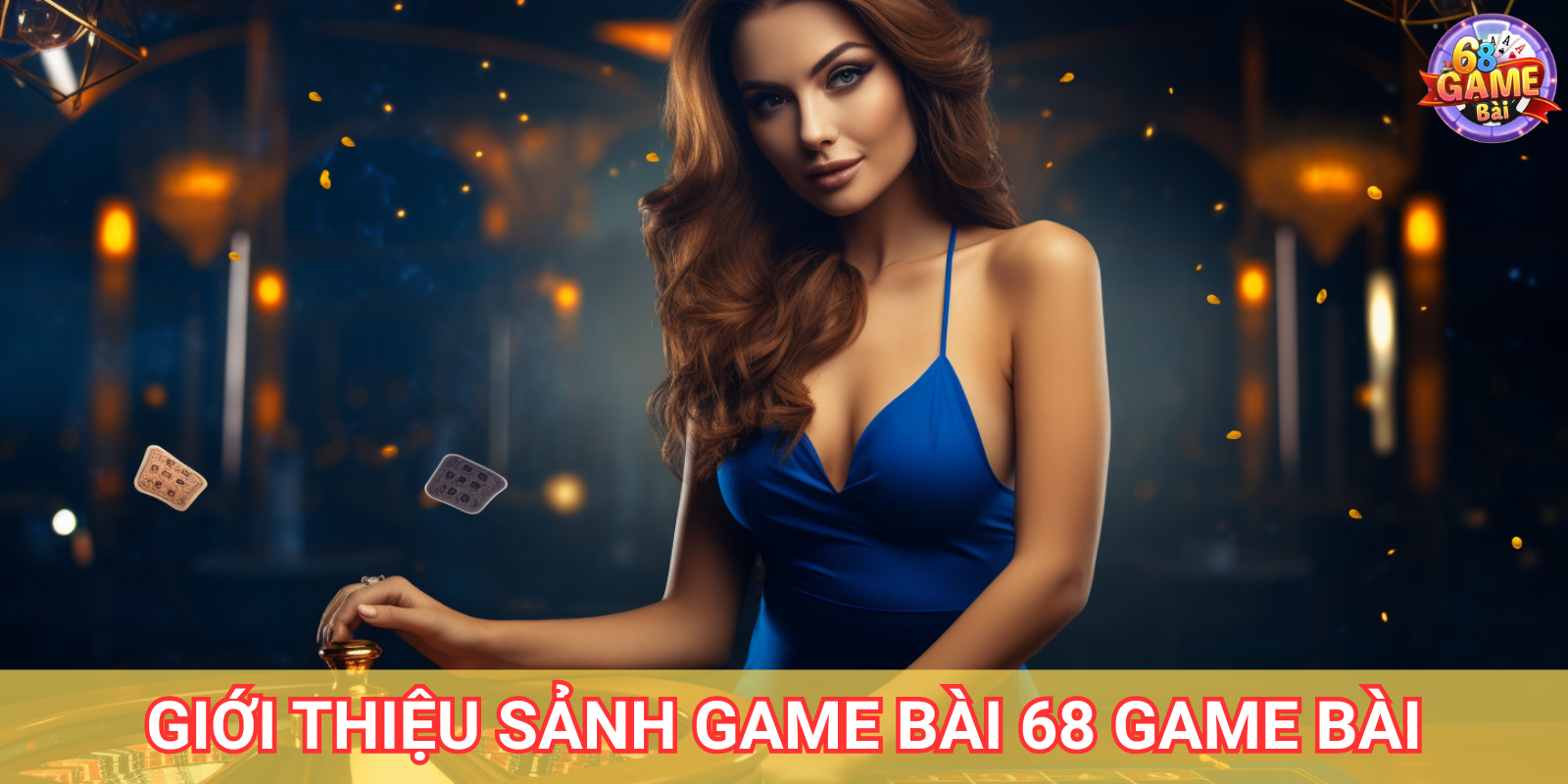 Giới thiệu sảnh game bài 68 Game Bài Giới thiệu sảnh game bài 68 Game Bài