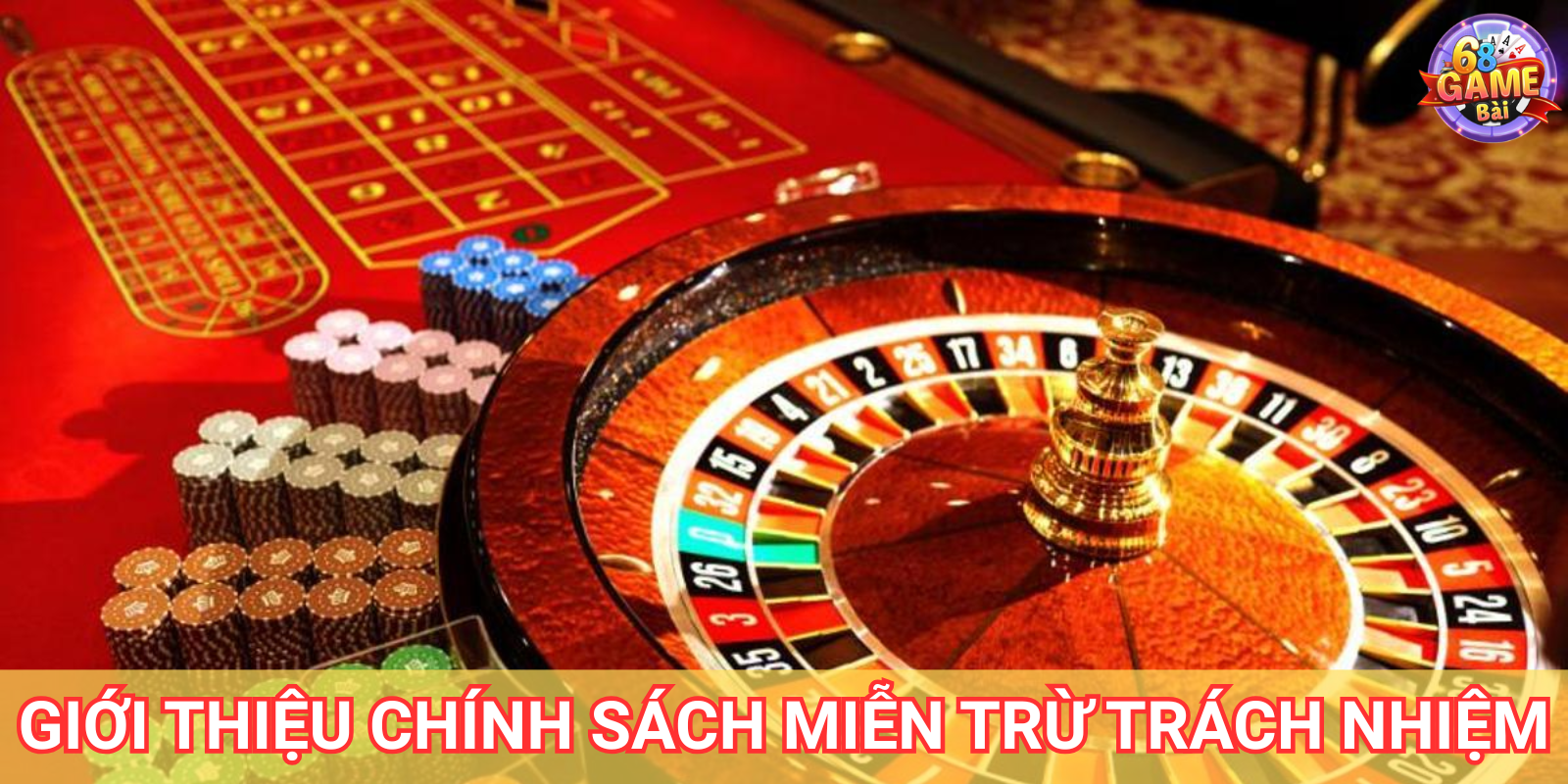 Giới thiệu về Chính sách Miễn trừ Trách nhiệm tại 68 Game Bài Giới thiệu về Chính sách Miễn trừ Trách nhiệm tại 68 Game Bài