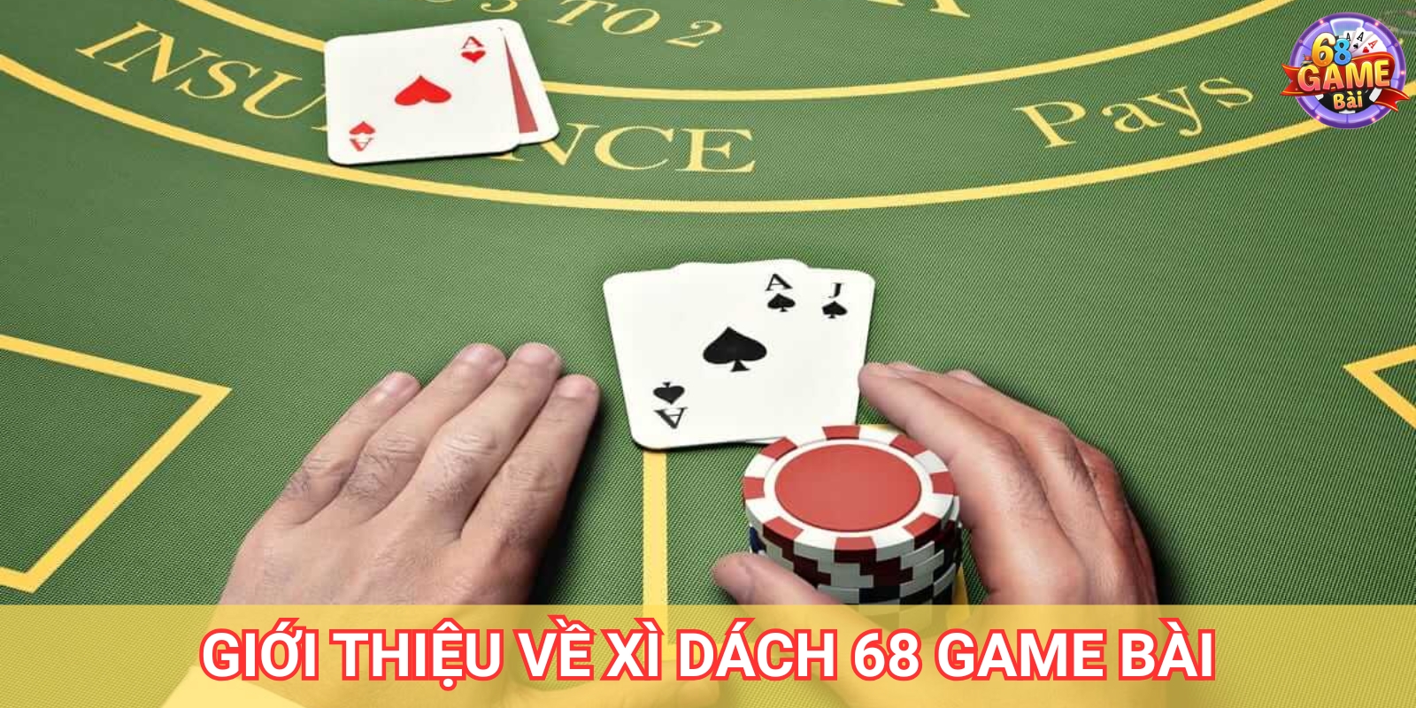 Xì Dách 68 Game Bài – Hướng Dẫn Cách Chơi Cho Tân Thủ 1 Giới thiệu về Xì Dách 68 Game Bài
