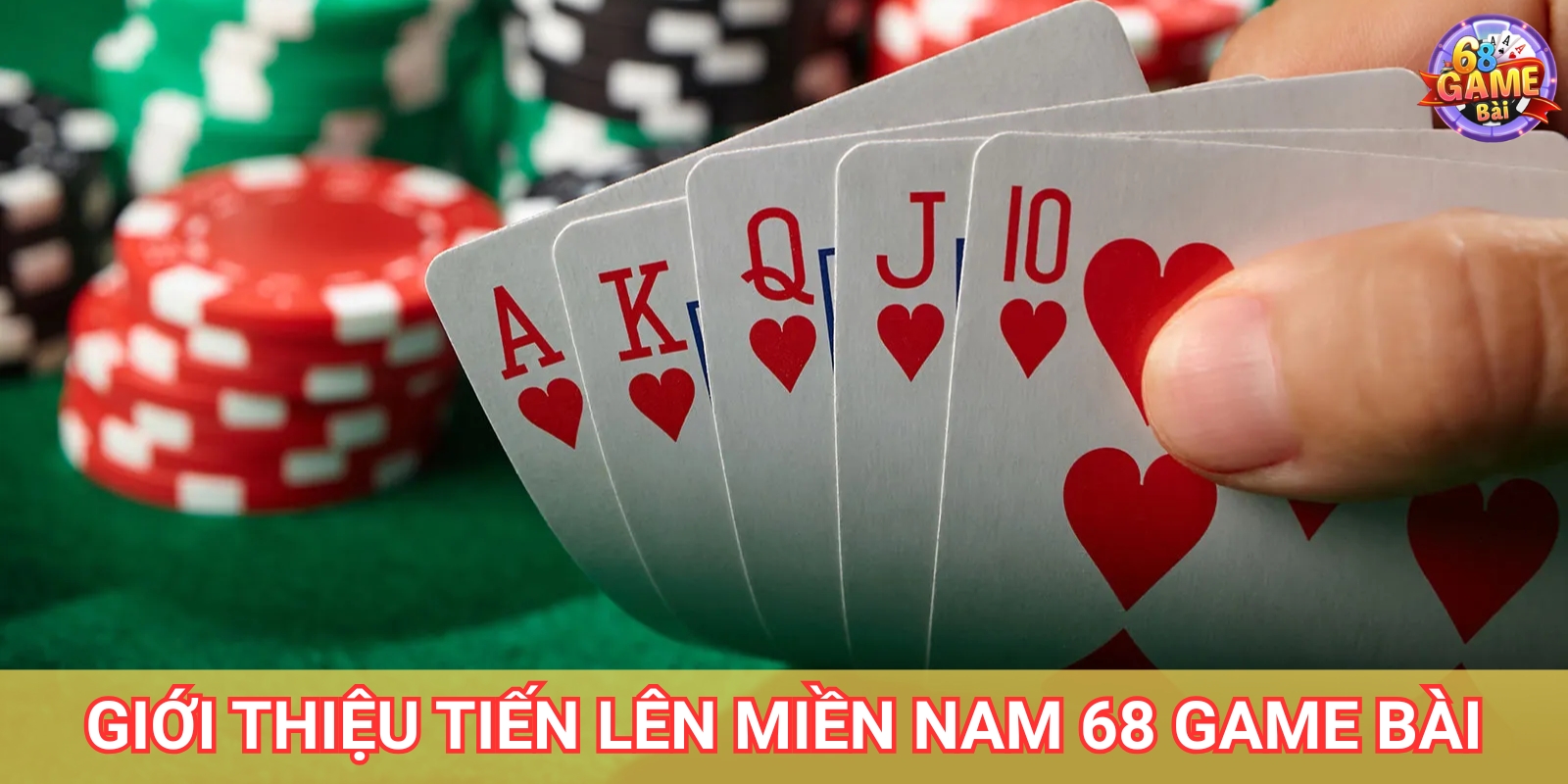 Tiến Lên Miền Nam 68 Game Bài – Hướng Dẫn Cách Chơi 1 Giới thiệu về game Tiến Lên Miền Nam 68 Game Bài