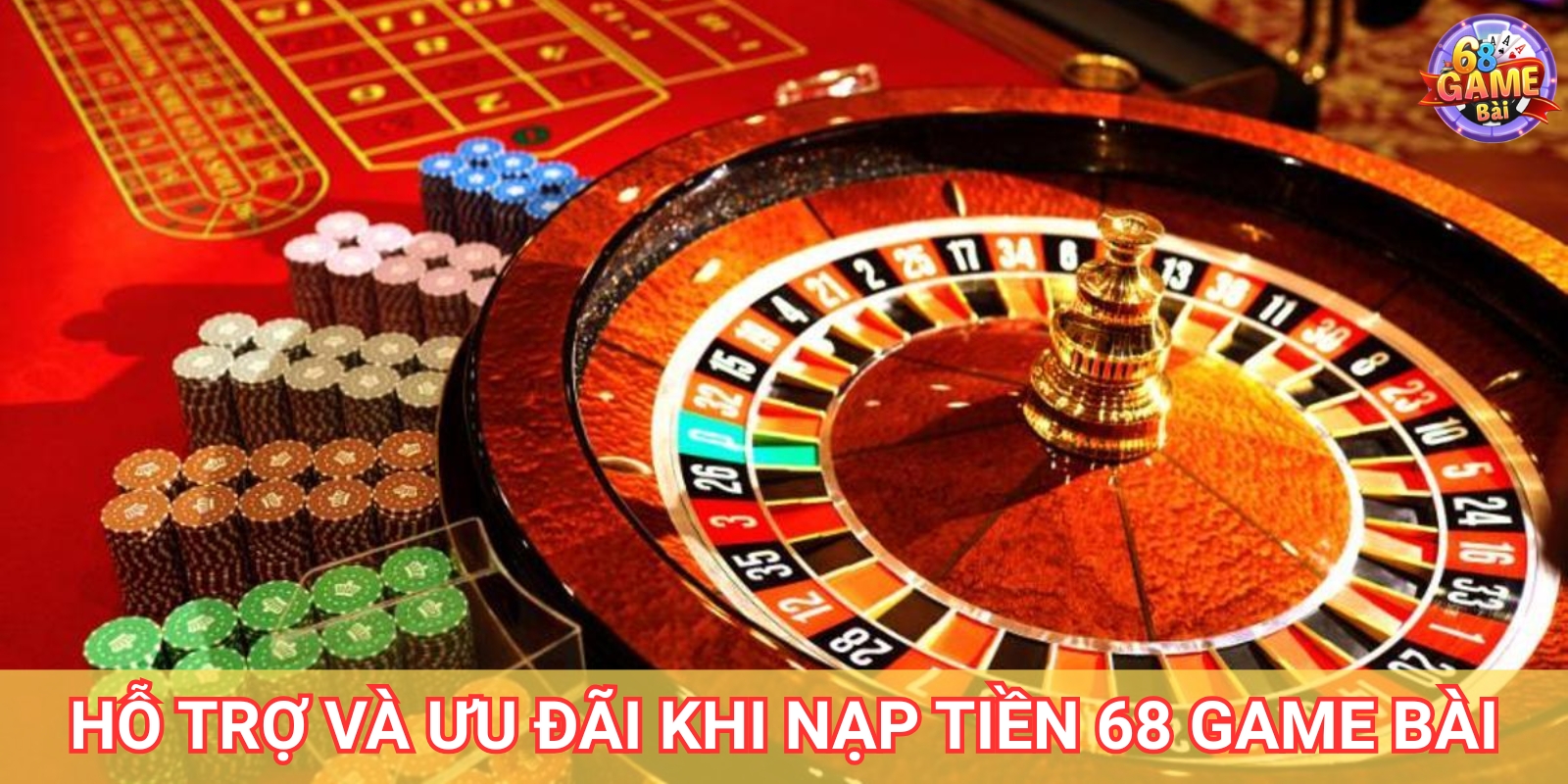Hỗ trợ và Ưu đãi khi nạp tiền 68 Game Bài Hỗ trợ và Ưu đãi khi nạp tiền 68 Game Bài
