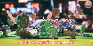 Huớng Dẫn Cách Đăng Ký Đại Lý 68 Game Bài năm 2025