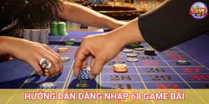 Hướng Dẫn Cách Đăng Nhập 68 Game Bài Cho Người Mới