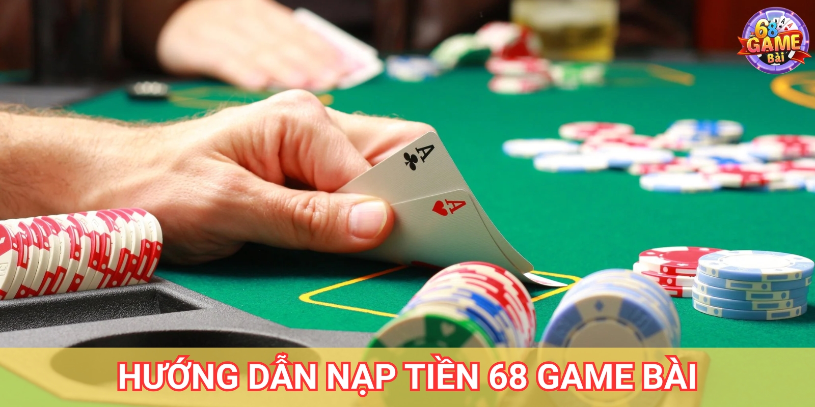 Hướng Dẫn Cách Nạp Tiền 68 Game Bài Nhanh Chóng, Bảo Mật