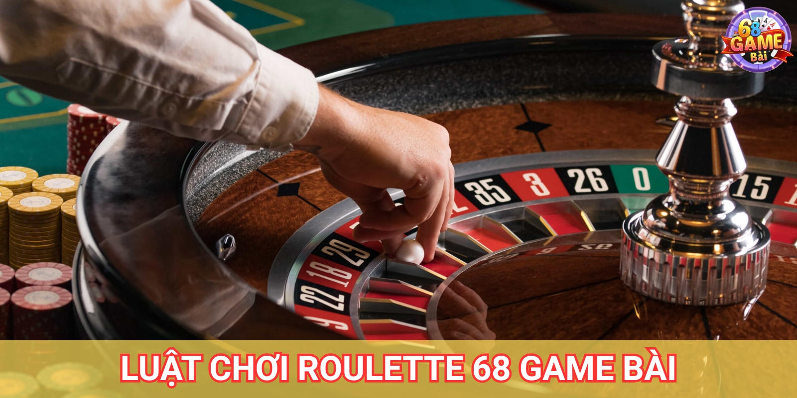 Roulette 68 Game Bài – Hướng Dẫn Cách Chơi Cho Tân Thủ 2 Luật chơi Roulette tại 68 Game Bài