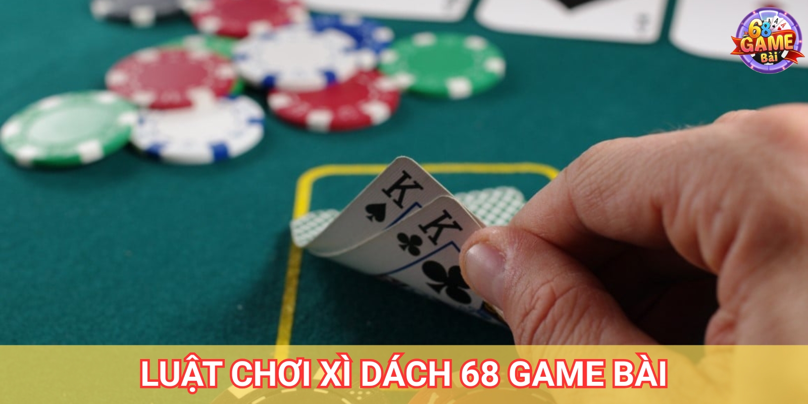 Xì Dách 68 Game Bài – Hướng Dẫn Cách Chơi Cho Tân Thủ 2 Luật chơi Xì Dách 68 Game Bài năm 2025