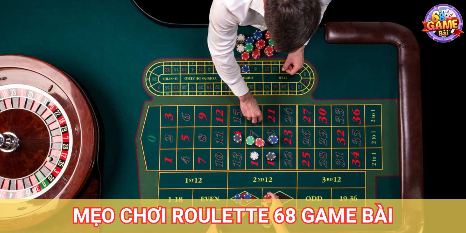 Roulette 68 Game Bài – Hướng Dẫn Cách Chơi Cho Tân Thủ 3 Mẹo chơi Roulette 68 Game Bài nâng cao tỷ lệ thắng
