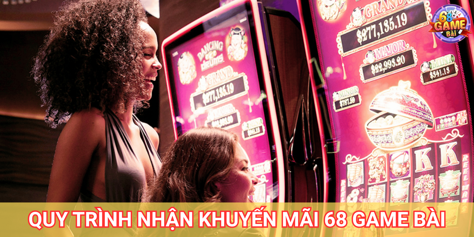 Quy trình nhận khuyến mãi 68 Game Bài